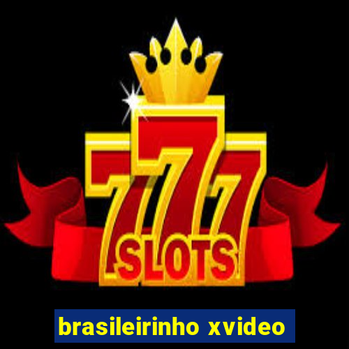 brasileirinho xvideo